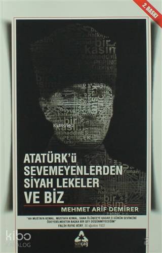 Atatürk'ü Sevmeyenlerden Siyah Lekeler ve Biz