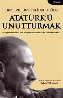 Atatürk'ü Unutturmak