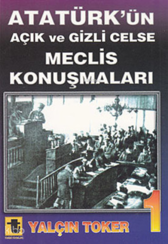 Atatürkün Açık Ve Gizli Celse Meclis Kon.-1