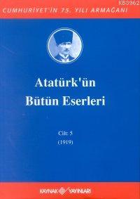 Atatürk'ün Bütün Eserleri (Cilt 5); (1919)