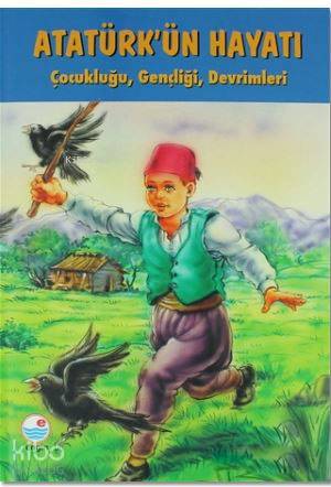 Atatürk'ün Hayatı; Çocukluğu, Gençliği, DevrimleriDünyada pek çok tarihçi Atatürk'ün 20. Yüzyılın en büyük lideri olduğ