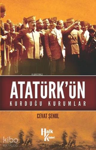 Atatürk'ün Kurduğu Kurumlar