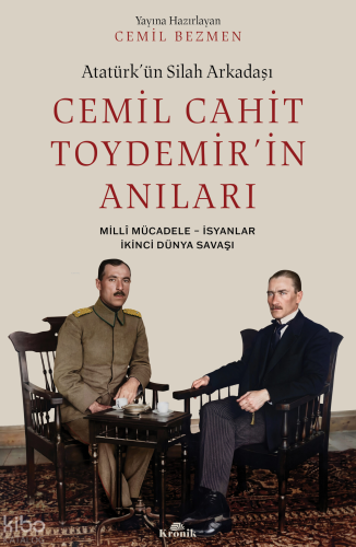 Atatürk'ün Silah Arkadaşı Cemil Cahit Toydemir'in Anıları;Millî Mücadele - İsyanlar, İkinci Dünya Savaşı