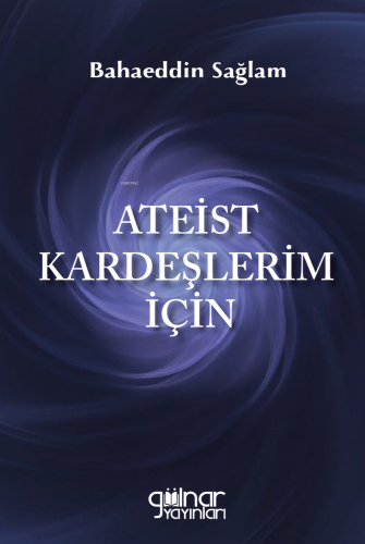 Ateist Kardeşlerim İçin - Kitapiks.com