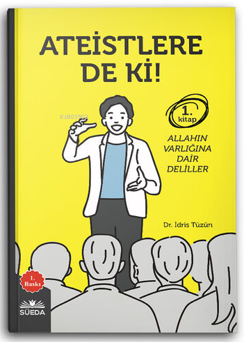 Ateistlere De Ki! 1 - Allah'ın Varlığına Dair Deliller - Kitapiks.com