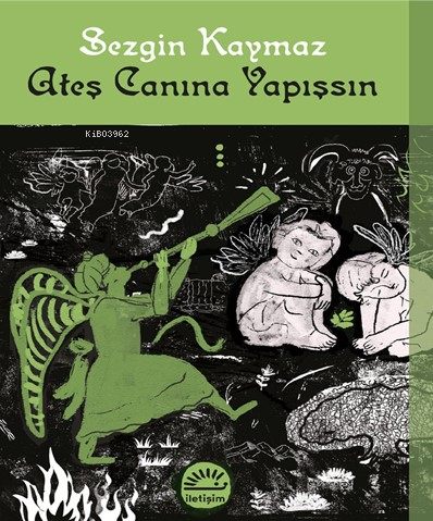 Ateş Canına Yapışsın - Kitapiks.com