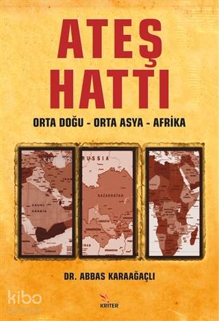 Ateş Hattı: Orta Doğu – Orta Asya – Afrika