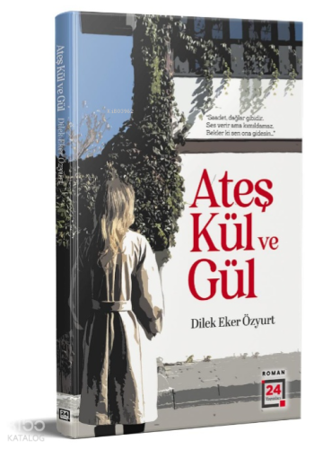 Ateş, Kül ve Gül