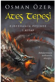 Ateş Tepesi - Ejderhanın Peşinde 1.Kitap