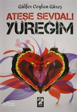 Ateşe Sevdalı Yüreğim