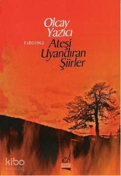 Ateşi Uyandıran Şiirler - Kitapiks.com