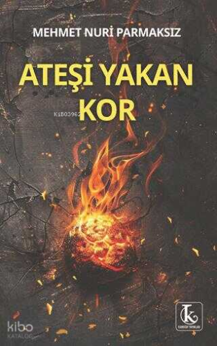 Ateşi Yakan Kor