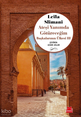 Ateşi Yanımda Götüreceğim;Başkalarının Ülkesi 3