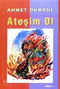 Ateşim Ol - Kitapiks.com