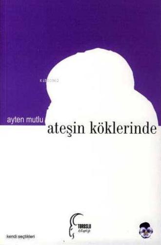 Ateşin Köklerinde - Kitapiks.com
