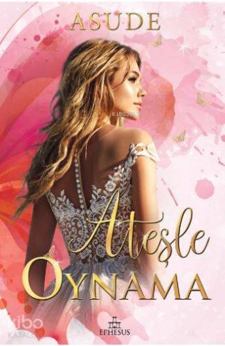 Ateşle Oynama - Kitapiks.com