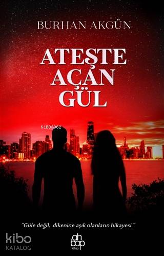Ateşte Açan Gül