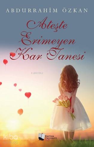 Ateşte Erimeyen Kar Tanesi - Kitapiks.com