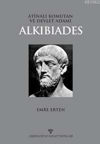 Atinalı Komutan ve Devlet Adamı| Alkıbıades - Kitapiks.com