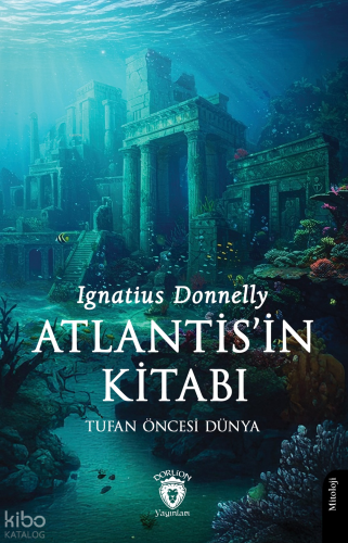 Atlantis’in Kitabı;Tufan Öncesi Dünya