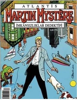 Atlantis Martin Mystere Yeni Seri Sayı: 59 Büyük Sahtekarlık İmkansızlıklar Dedektifi