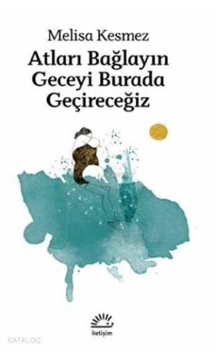 Atları Bağlayın Geceyi Burada Geçireceğiz - Kitapiks.com