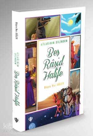 Atların ın Dilinden Beş Raşid Halife - Kitapiks.com