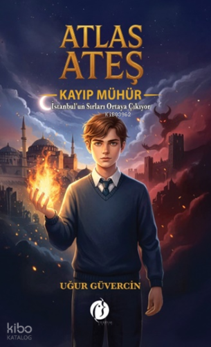 Atlas Ateş – Kayıp Mühür;İstanbul’un Sırları Ortaya Çıkıyor