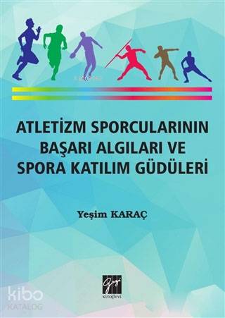 Atletizm Sporcularının Başarı ve Spora Katılım Güdüleri