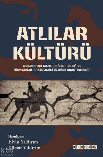 Atlılar Kültürü - Moğolistan Kazıları (2024-2025) ve Türk-Moğol Arkeolojisi Üzerine Araştırmalar