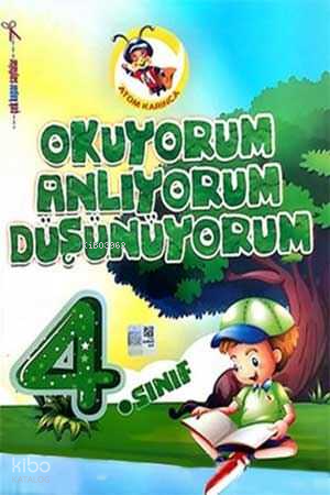 Atom Karınca 4. Sınıf Okuyorum Anlıyorum Düşünüyorum