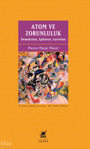 Atom ve Zorunluluk;Demokritos, Epikuros, Lucretius