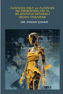 Audaces Idea ve Audaces 4D Programları ile Bilgisayar Destekli Moda Tasarımı