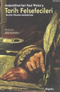 Augustinus'tan Paul Weiss'a Tarih Felsefecileri - Kitapiks.com