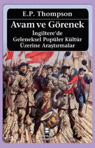 Avam Ve Görenek; İngiltere'de Geleneksel Popüler Kültür Üzerine Araştırmalar