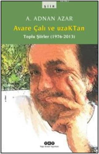 Avare Çalı ve Uzaktan - Toplu Şiirler (1976-2013) - Kitapiks.com