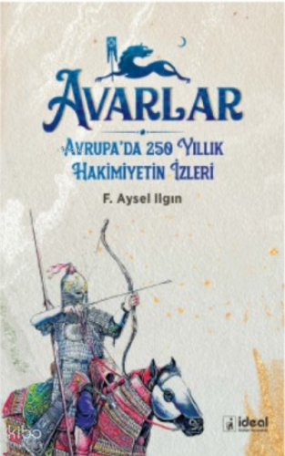 Avarlar ;Avrupa'nın 250 Yıllık Hakimiyetin İzleri