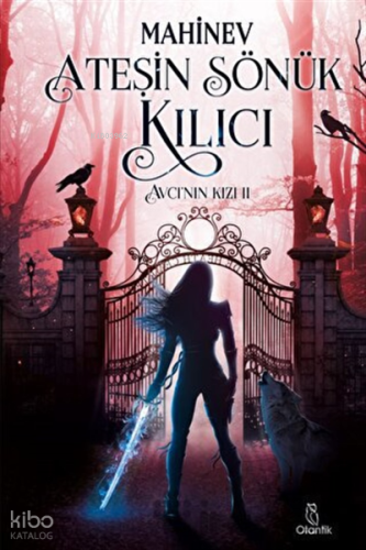 Avcı'nın Kızı 2 - Ateşin Sönük Kılıcı (Ciltli)