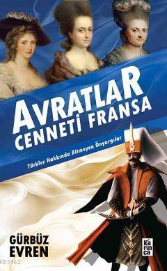 Avratlar Cenneti Fransa; Türkler Hakkında Bitmeyen Önyargılar