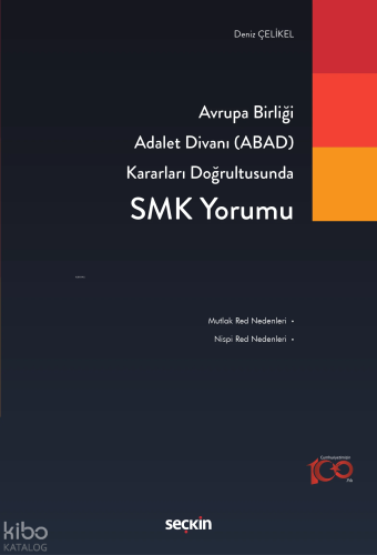 Avrupa Birliği Adalet Divanı (ABAD) Kararları Doğrultusunda SMK Yorumu