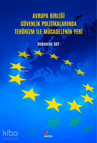 Avrupa Birliği Güvenlik Politikalarında Terörizm İle Mücadelenin Yeri
