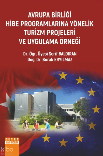 Avrupa Birliği Hibe Programlarına Yönelik Turizm Projeleri Ve Uygulama Örneği