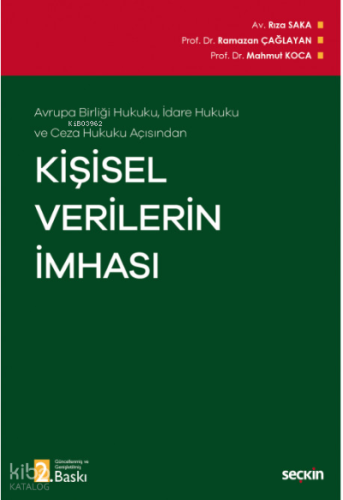 Avrupa Birliği Hukuku, İdare Hukuku ve Ceza Hukuku Açısından Kişisel Verilerin İmhası