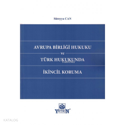 Avrupa Birliği Hukuku ve Türk Hukukunda İkincil Koruma