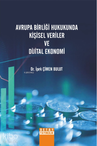 Avrupa Birliği Hukukunda Kişisel Veriler ve Dijital Ekonomi