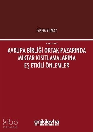 Avrupa Birliği Ortak Pazarında Miktar Kısıtlamalarına Eş Etkili Önlemler