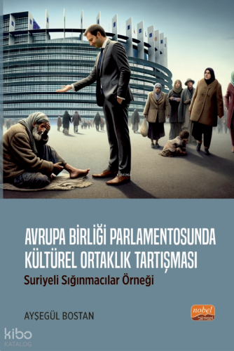 Avrupa Birliği Parlamentosunda Kültürel Ortaklık Tartışması; Suriyeli Sığınmacılar Örneği