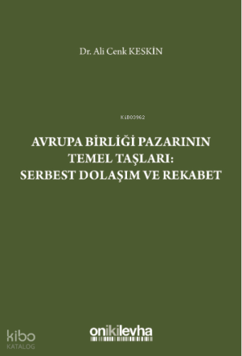 Avrupa Birliği Pazarının Temel Taşları:;Serbest Dolaşım ve Rekabet