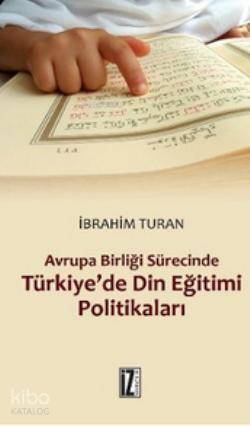 Avrupa Birliği Sürecinde Türkiye'de Din Eğitimi Politikaları