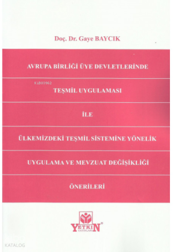 Avrupa Birliği Üye Devletlerinde Teşmil Uygulaması ile Ülkemizdeki Teşmil Sistemine Yönelik Uygulama ve Mevzuat Değişikliği Önerileri